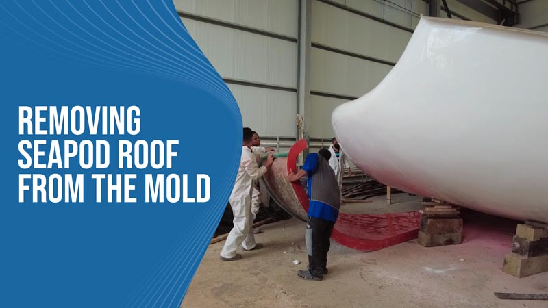 Removing-SeaPod roof from the mold