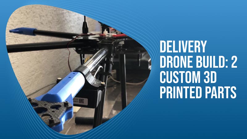 Delivery Drone Build (part 2) – Custom 3D printed parts, lidar distance sensors, installing motors, electronics, propellers