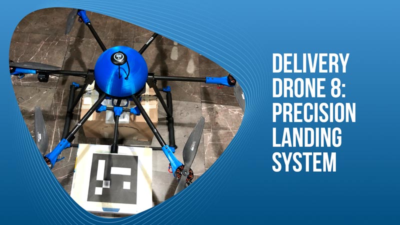 Delivery Drone 8-Precision Landing System