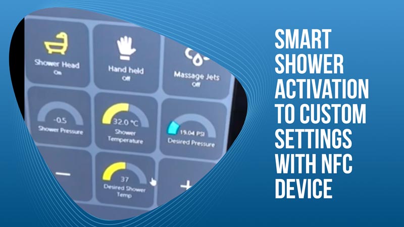 Smart Shower Activation to custom settings with NFC device