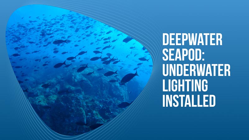 Deepwater-SeaPod Underwater Lighting Installed