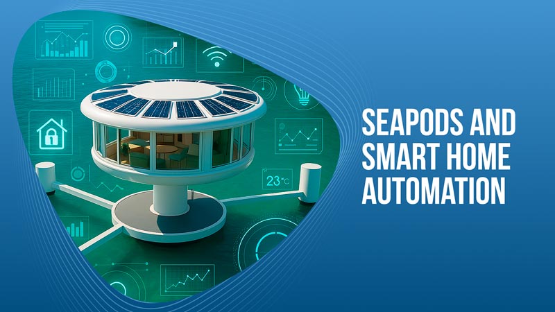 SeaPods and Smart Home Automation